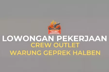 Berikut informasi lowongan kerja yang digelar Warung Geprek Halben di Bandung.