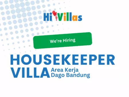 MERAPAT! Hi Villas Management Bandung Gelar Loker Terbaru, Ini Posisi dan Syaratnya