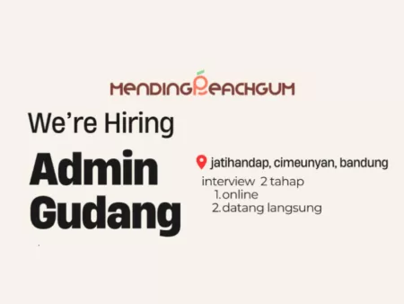 Buat Tamatan SMA SMK! Mending Peach Gum Bandung Gelar Loker Posisi Admin