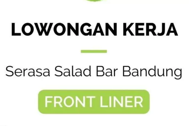 Berikut informasi loker yang diadakan oleh Serasa Salad Bar Bandung.