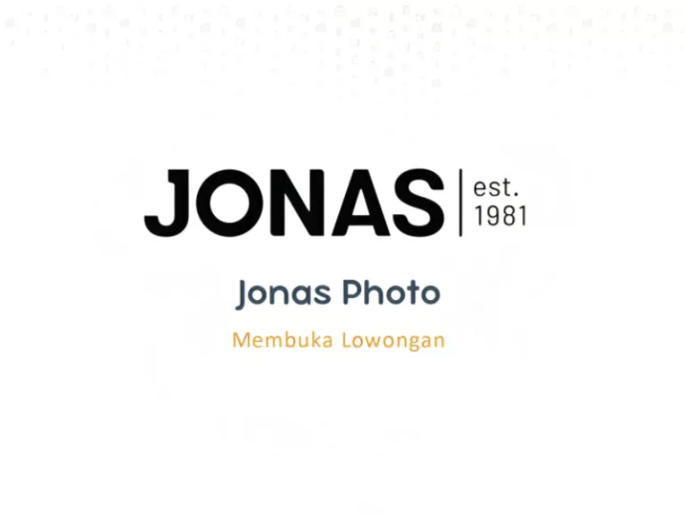 3 Posisi Tersedia! Jonas Photo Buka Loker untuk Lulusan SMA dan SMK, Cek Link Daftarnya