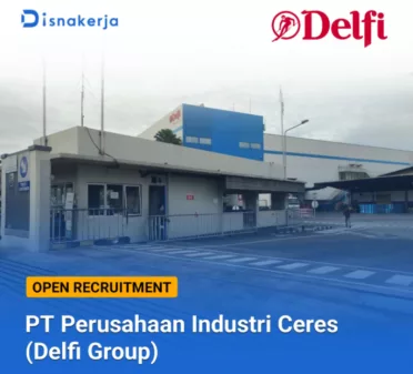 PT Delfi Ceres Bandung Gelar Loker Buat Tamatan SMK, 6 Posisi Sekaligus!