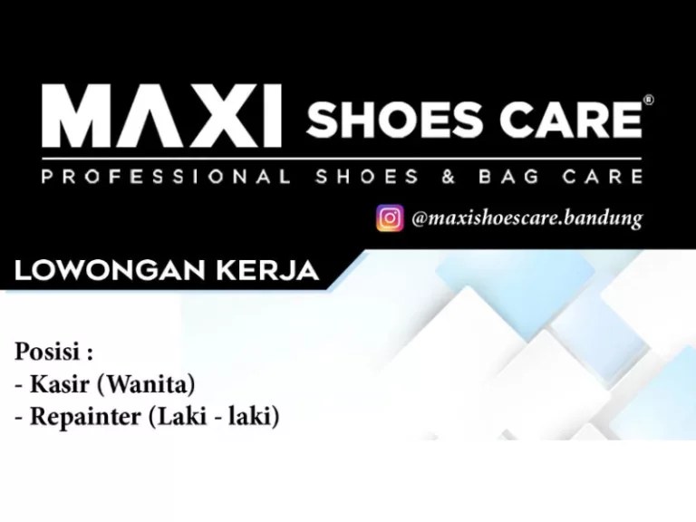 Ada 2 Posisi! Maxi Shoes Care Bandung Buka Loker untuk Tamatan SMA, Ini Syaratnya