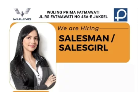 Wuling Prima Fatmawati buka loker baru untuk posisi sebagai Salesman atau Salesgirl