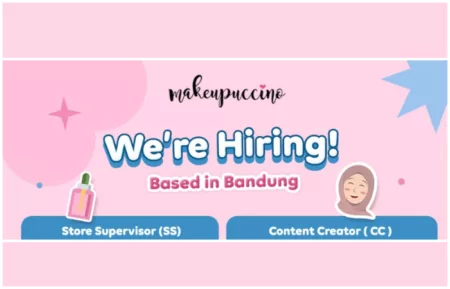 2 Posisi Sekaligus! Makeupuccino Bandung Gelar Loker Terbaru, Gini Cara Daftarnya