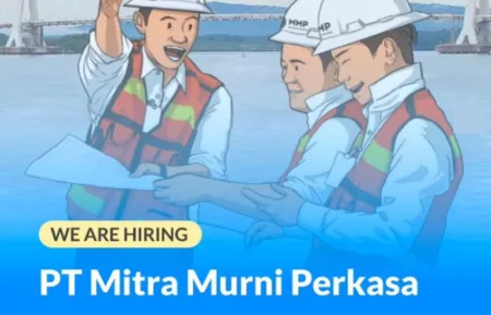 35 Posisi Sekaligus! PT Mitra Murni Perkasa Buka Loker Gede-Gedean untuk Tamatan SMA dan SMK