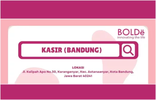 PT Bolde Inovasi Global Bandung Gelar Loker Posisi Kasir, Tamatan SMA SMK Bisa Ikut!