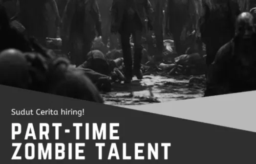 Info Loker Part Time: Sudut Pandang Buka Lowongan Zombie Talent, Minat?